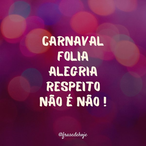 Carnaval, Folia, Alegria e Respeito. Não é Não!