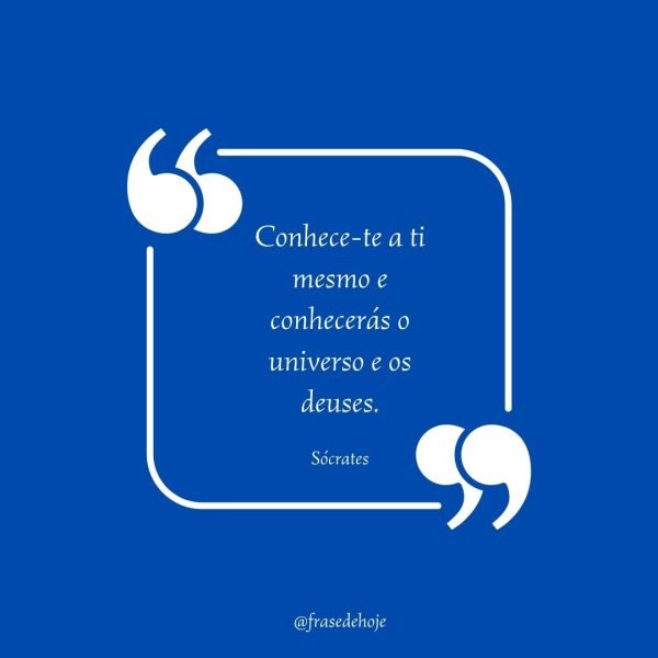 Conhece-te a ti mesmo e conhecerás o universo e os deuses.