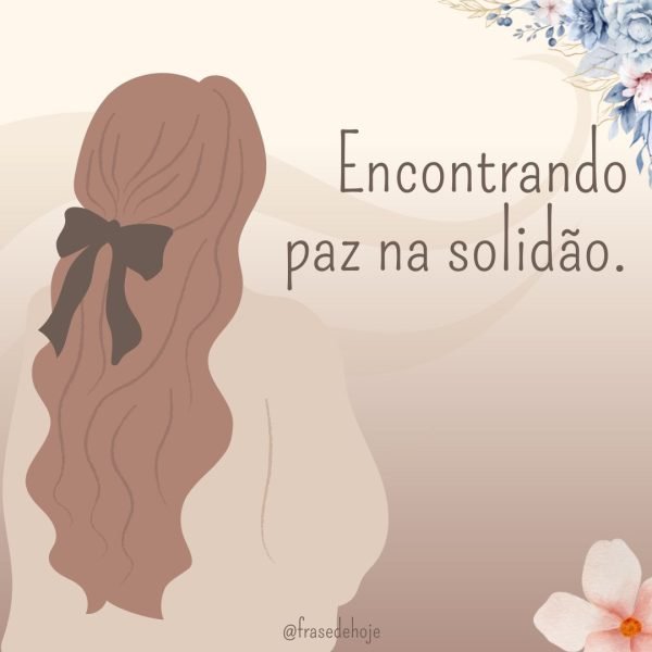 encontrando paz na solidão: desejo de uma mulher de costas com algumas flores nos cantos da imagem.